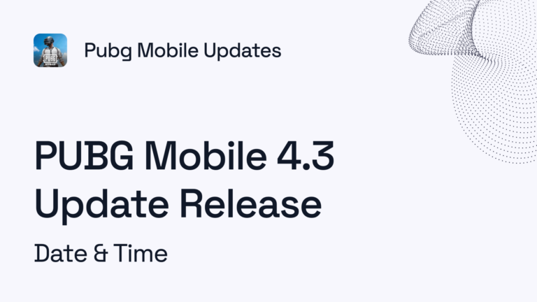 PUBG Mobile 4.3 Update Release Date & Time